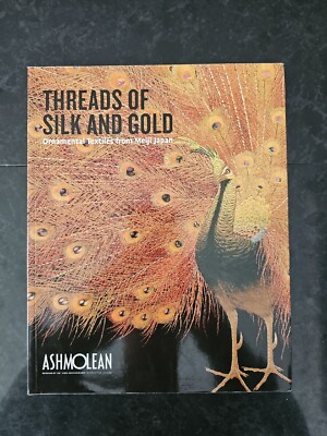 Threads of Silk and Gold Ornamental Textiles from Meiji Japan Coffee Table Book