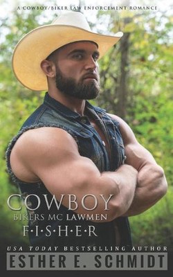 Cowboy Bikers MC Lawmen: Fisher by Esther E. Schmidt (English) Paperback Book