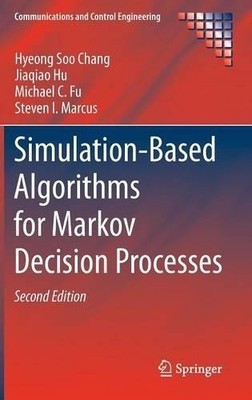 Simulation-Based Algorithms for Markov Decision Processes - 9781447150213
