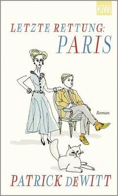 Letzte Rettung: Paris: Roman deWitt, Patrick: