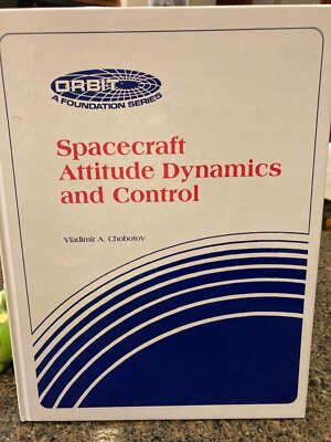 SPACECRAFT ATTITUDE DYNAMICS AND CONTROL (ORBIT) By Vladimir A. Chobotov