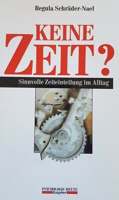 Regula Schräder-Naef. Keine Zeit? Psychologie Heute-Ratgeber.