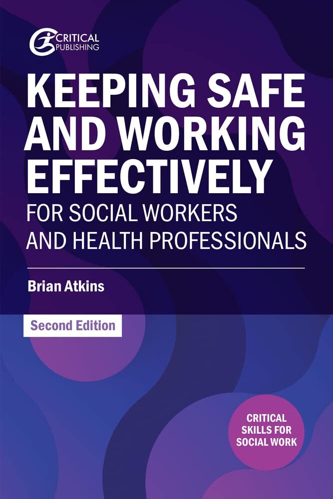 Keeping Safe and Working Effectively For Social Workers and (New)