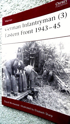 OSPREY WARRIOR #93: GERMAN INFANTRYMAN (3) EASTERN FRONT 1943-45