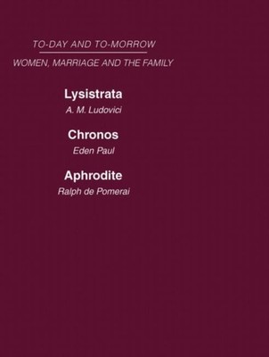 TODAY TOMORROW VOL 4 WOMEN MARRIAGE THE by LUDOVICI, PAUL, DE P Hardback