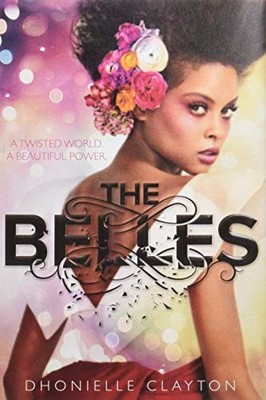 The Belles - Hardcover By Clayton, Dhonielle - VERY GOOD