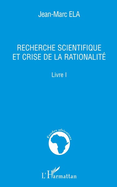 Jean-Marc Ela | Recherche Scientifique Et Crise De La Rationalité | Taschenbuch-image