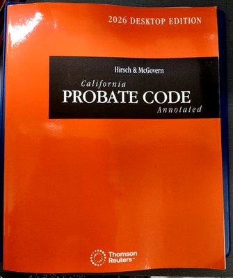 2026 Hirsch & McGovern California PROBATE CODE Desktop Annotated Thomson Reuters
