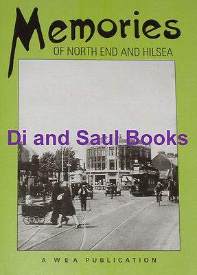 NORTH END & HILSEA MEMORIES - Portsmouth Portsea Island Local History Hampshire