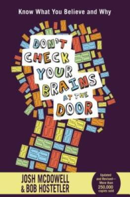 Don't Check Your Brains at the Door - Paperback By McDowell, Josh - VERY GOOD
