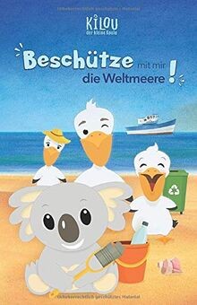 Kilou, der kleine Koala: Beschütze mit mir die Weltmeere... | Buch | Zustand gut
