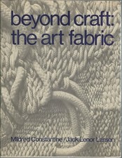 BEYOND CRAFT: THE ART FABRIC BY Mildred;larsen, Jack Lenor Constantine HARDCOVER