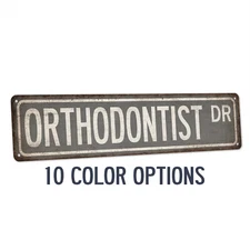 Orthodontist Street Sign Gift for Dentist Office Sign Dental School 104180021054