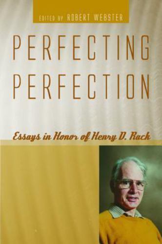 Henry D Rack Perfecting Perfection : Essays in Honor of Henry D. Rack by Robert ...