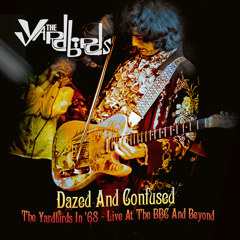 The Yardbirds Dazed and Confused: The Yardbirds in '68 - Live at the  (Vinyl LP)