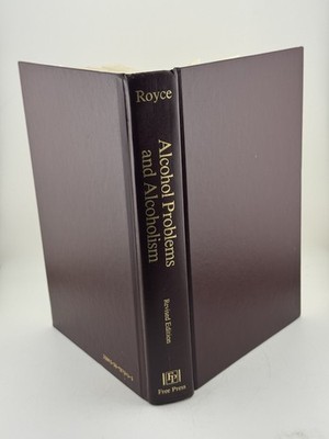 Alcohol Problems and Alcoholism A Comprehensive Survey Revised Ed by James Royce