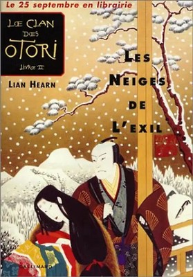 Le Clan des Otori, tome 2 : Les Neiges de l'exil - Hearn, Lian