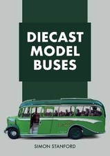 Diecast Model Buses, Simon Stanford,  Paperback