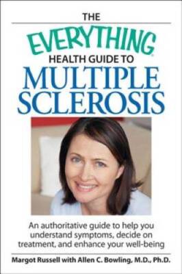 The Everything Health Guide to Multiple Sclerosis: An authoritative  - VERY GOOD