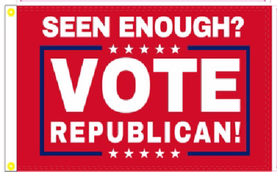3X5 DEMOCRATS SEEN ENOUGH? VOTE REPUBLICAN! TRUMP 2024 BIDEN SUKS RED FLAG