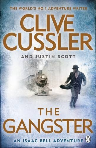 The Gangster: Isaac Bell #9 By Clive Cussler, Justin Scott. 9781405923842