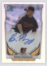 2014 Bowman Draft Chrome Pick Refractor Brian Gonzalez #BCA-BGO Auto s7f