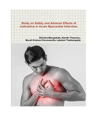 Study on Safety and Adverse Effects of Ivabradine in Acute Myocardial Infarction