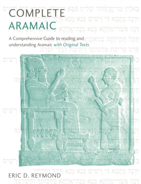 Complete Aramaic: A Comprehensive Guide to Reading by Eric Reymond | PB | 2021 - Image 2