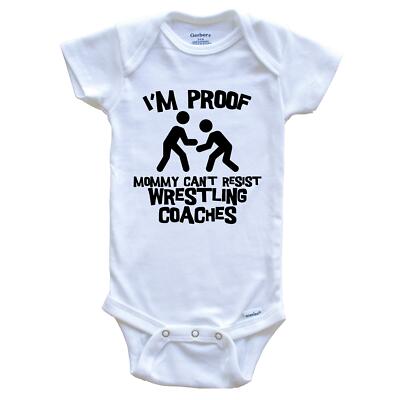 I'm Proof Mommy Can't Resist Wrestling Coaches Funny Wrestling Baby Bodysuit