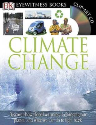 Climate Change (DK Eyewitness Books) - Hardcover By DK Publishing - VERY GOOD