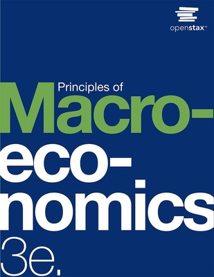 Principles of Macroeconomics 3e by OpenStax (Official paperback B&W print ve...