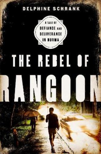 Delphine Schrank The Rebel of Rangoon (Copertina rigida)