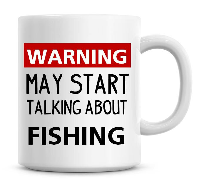 Warning May Start Talking About Fishing Coffee Mug Funny Humor Coffee