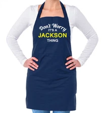 Don't Worry It's a JACKSON Thing! Unisex Adult Apron Surname Custom Name Family
