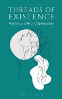 Threads Of Existence | Sushant C | Taschenbuch | Englisch | 2023