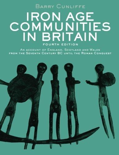 Iron Age Communities in Britain: An account of England,... - Cunliffe, Barry