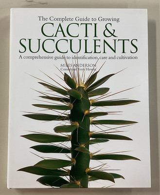 Complete Guide to Growing Cacti and Succulents by Anderson HC DJ 2006 Lorenz Bk
