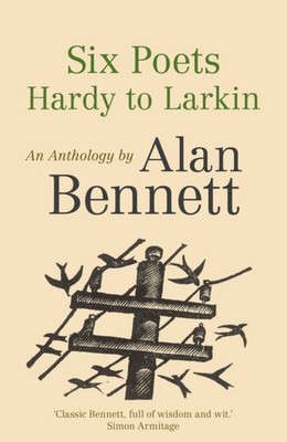SIX POETS HARDY TO LARKIN by Alan Bennett Paperback Self Help Business