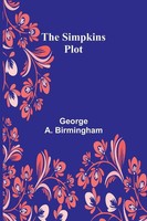 The Simpkins Plot George A. Birmingham Taschenbuch Englisch 2024 Alpha Edition