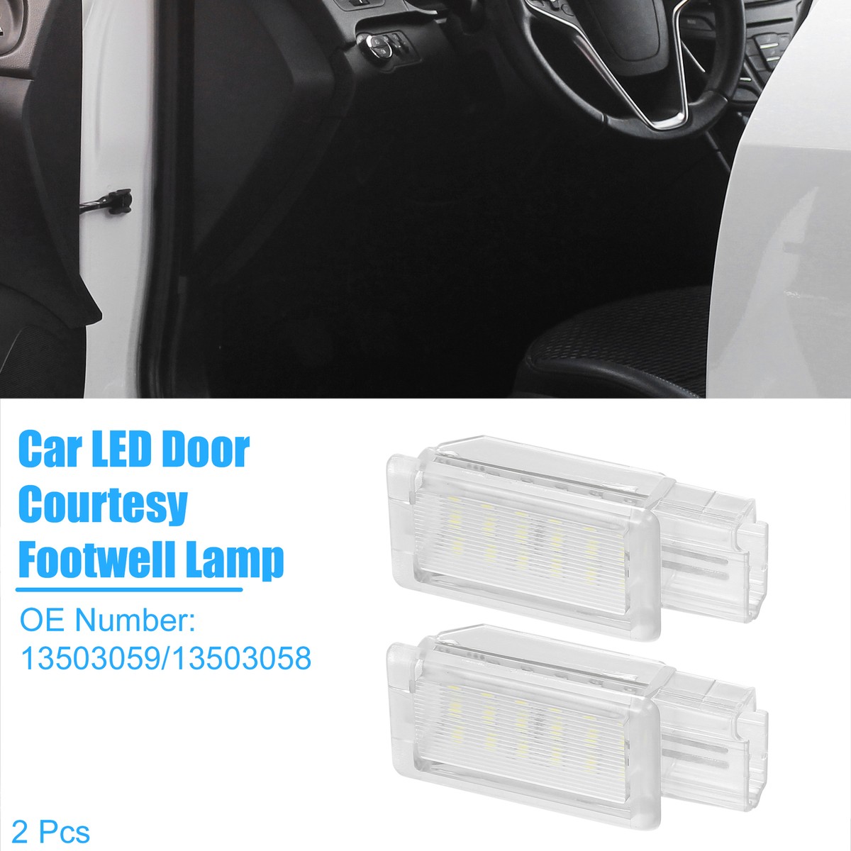 2 Pcs LED Door Courtesy Footwell Lamp No.13503059/13503058 2 Pcs LED Door Courtesy Footwell Lamp No.13503059/13503058