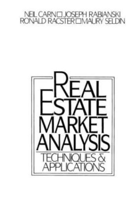 Real Estate Market Analysis: Techniques and Applications by Neil Carn