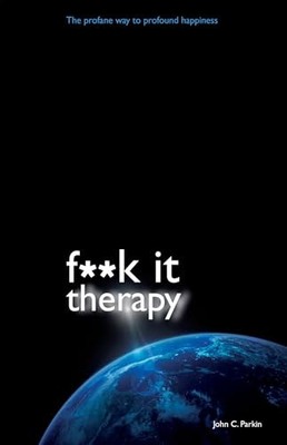 F**K It Therapy: The Profane Way To P... by Parkin, John C. Paperback / softback