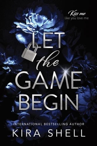Let the Game Begin by Kira Shell (Paperback Book)