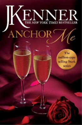 J. Kenner Anchor Me: Stark Series Book 4 (Paperback) Stark Series (UK IMPORT)