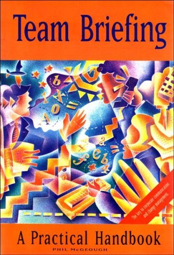 Team Briefing: A Practical Handbook (Practical handbooks)-Phil McGeough