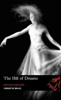 Hill of Dreams by Arthur Machen (2010, Trade Paperback)