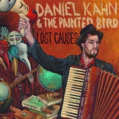 DANIEL KAHN & THE PAINTED BIRD   Lost Causes