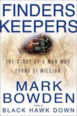 Finders Keepers: The Story of a Man Who Found $1 Million by Mark Bowden
