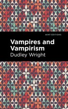 Vampires and Vampirism by Dudley Wright (English) Paperback Book