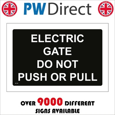 PWDIRECT SIGN ELECTRIC GATE DO NOT PUSH OR PULL SE199 AUTOMATIC ENTRANCE EXIT ACCESS